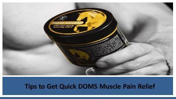Tips to Get Quick DOMS Muscle Pain Relief