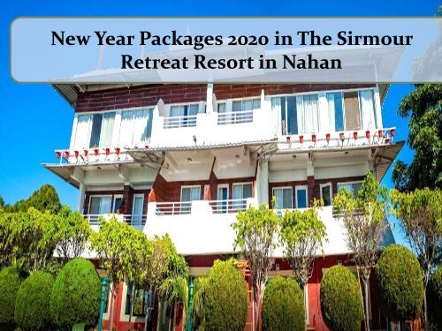 New Year 2020 Sirmour Retreat Resort in Nahan | New Year 2020 
