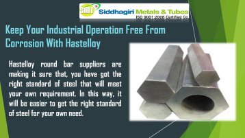 Keep Your Industrial Operation Free From Corrosion With Hastelloy