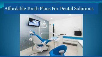 Affordable Tooth Plans For Dental Solutions