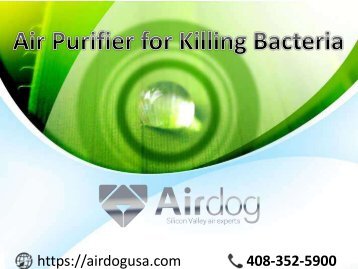 Air Purifier for Killing Bacteria with TPA technology | AirdogUSA