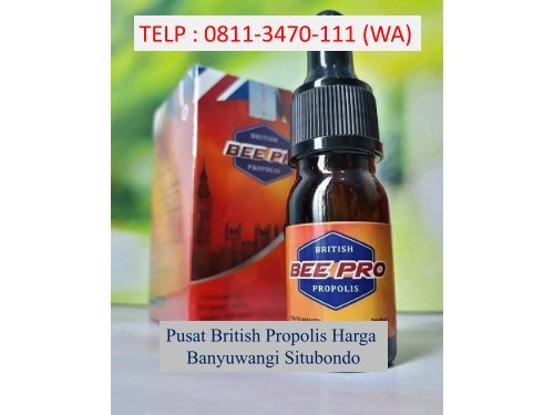 PUSAT !! TELP : 0811-3470-111 (WA), Jual British Propolis Banyuwangi Situbondo