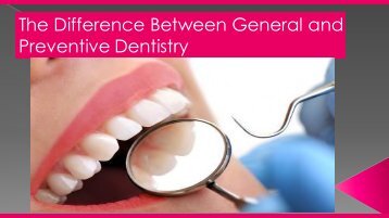 The Difference Between General and Preventive Dentistry