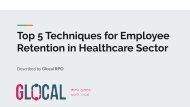 Top 5 Techniques for Employee Retention in Healthcare Sector