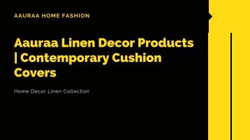 Aauraa Home Decor Linen Collection - Top Contemporary Cushion Covers Exporter