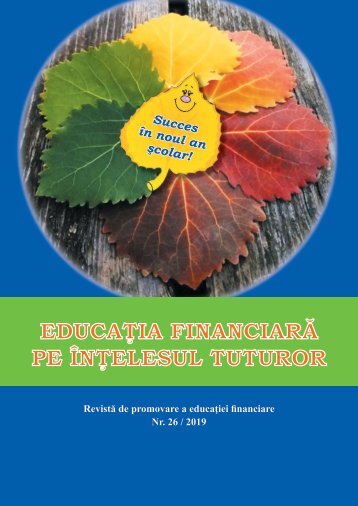 Revista Educatia Financiara pe Intelesul Tuturor nr. 26 / 2019