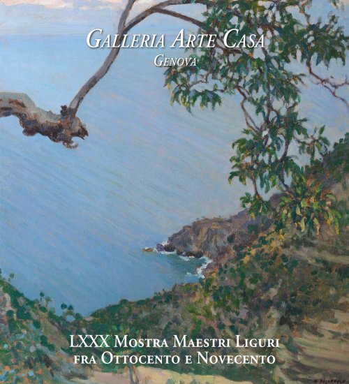 LXXX Mostra Maestri Liguri fra Ottocento e Novecento - Genova
