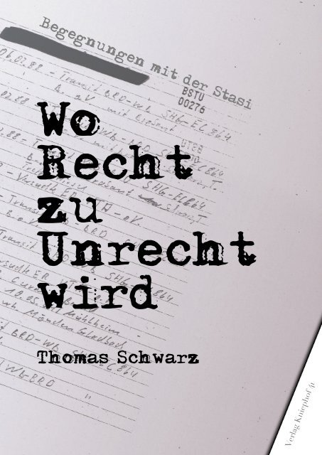 Stasi: Wo Recht zu Unrecht wird