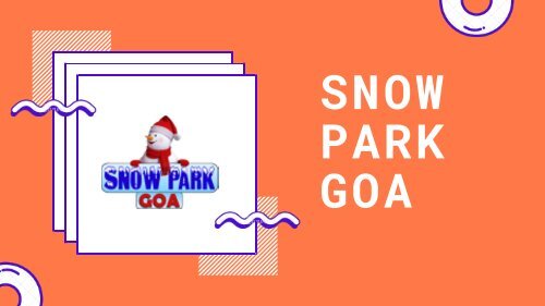 Best Snow Theme Park In Goa - Snow Park Goa