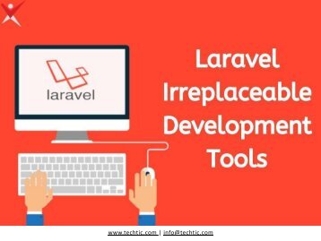 Irreplaceable Laravel Development Tools by Techtic Solutions