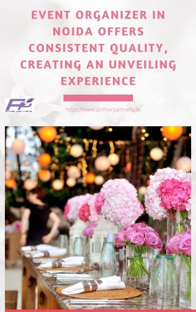 Event organizer in Noida offers consistent quality creating an unveiling experience