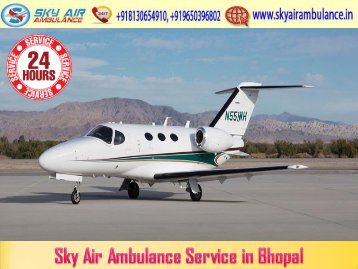 Utilize Excellent Air Ambulance in Bhopal with Authorized Medical Team