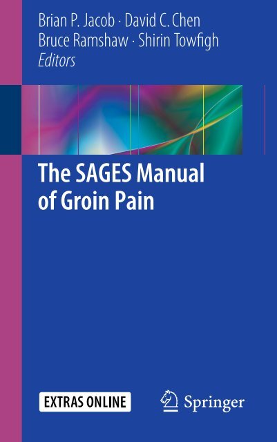 Brian P. Jacob, David C. Chen, Bruce Ramshaw, Shirin Towfigh (eds.) - The  SAGES Manual of Groin