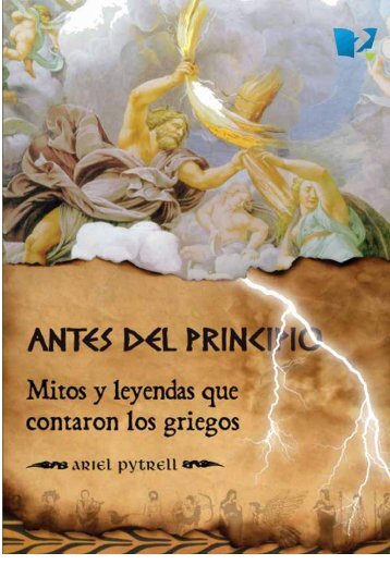 Antes del principio - Mitos y Leyendas que contaron los griegos.