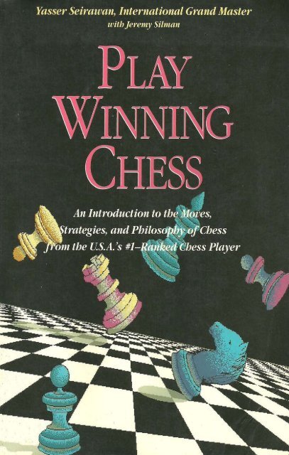 Yasser Seirawan Jeremy Silman Play Winning Chess Pdf