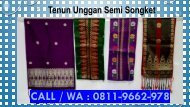 TERKINI! TELP/WA 0811-9662-986, Tenun Unggan Lansek Manieh Padang Khas Minangkabau