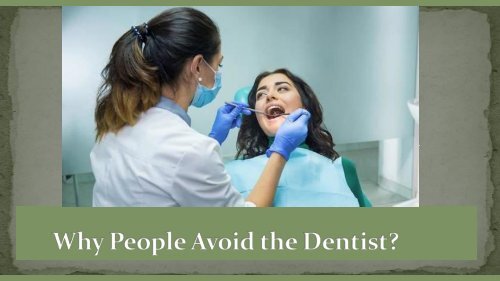 Why People Avoid the Dentist