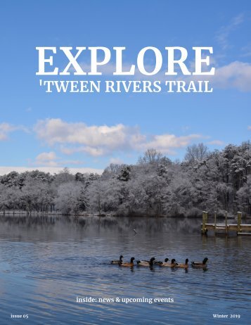 'Tween Rivers Trail EXPLORE Winter 2019