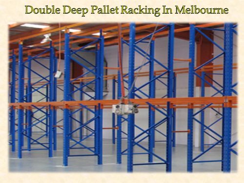 Double Deep Pallet Racking In Melbourne