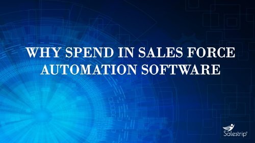 Why Spend in Sales Force Automation Software-converted