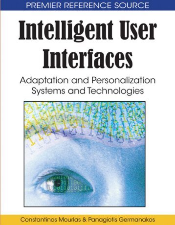 (Premier Reference Source) Constantinos Mourlas, Panagiotis Germanakos, Constantinos Mourlas, Panagiotis Germanakos - INTELLIGENT USER INTERFACES_ Adaptation and Personalization Systems and Technologi