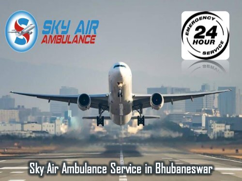 World-Level Medical Air Ambulance in Bhubaneswar at a Low-Cost