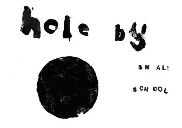 Hole, by Reflections Small School