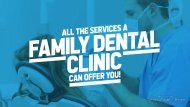 All The Services A Family Dental Clinic Can Offer You