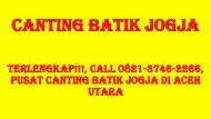 TERLENGKAP!!!, Call 0821-3746-2266, Pusat Canting Batik Jogja di Aceh Utara