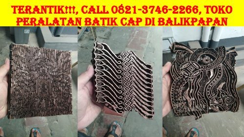 TERANTIK!!!, Call 0821-3746-2266, Toko Peralatan Batik Cap di Balikpapan