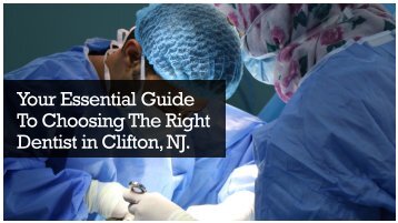 Your Essential Guide To Choosing The Right Dentist in Clifton, NJ