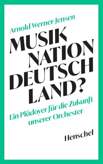 Leseprobe: Musiknation Deutschland? Ein Plädoyer für die Zukunft unserer Orchester