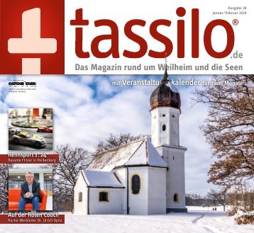 TASSILO - Das Magazin rund umWeilheim und die Seen, Ausgabe Januar/Februar 2020