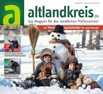 ALTLANDKREIS - Das Magazin für den westlichen Pfaffenwinkel, Ausgabe Januar/Februar 2020