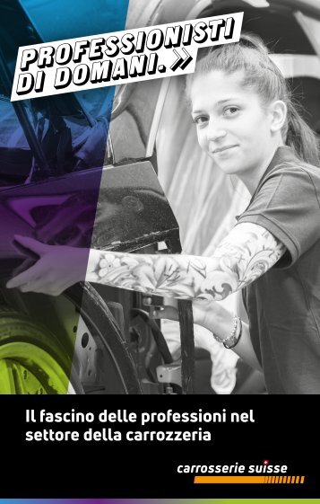 carrosserie suisse - Il fascino delle professioni nel settore della carrozzeria