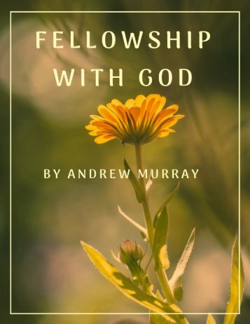 Fellowship With God by Andrew Murray