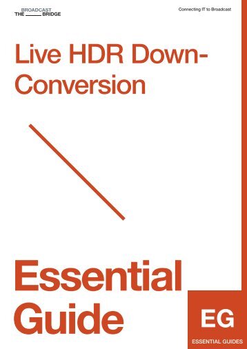 ESSENTIAL GUIDE: Live HDR Down-Conversion