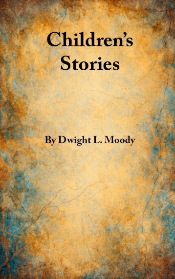 Children's Stories by Dwight L. Moody 