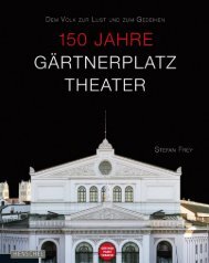 Leseprobe: 150 Jahre Gärtnerplatztheater