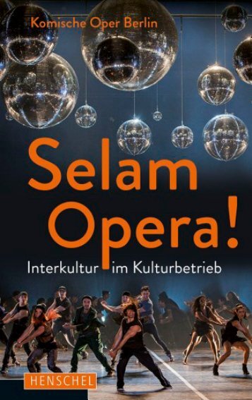 Leseprobe: Selam Opera! Interkultur im Kulturbetrieb