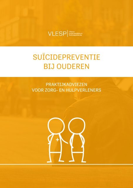 Suïcidepreventie bij ouderen. Praktijkadviezen voor zorg- en hulpverleners 