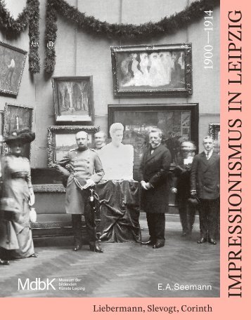Leseprobe: Impressionismus in Leipzig 1900–1914 - Liebermann, Slevogt, Corinth
