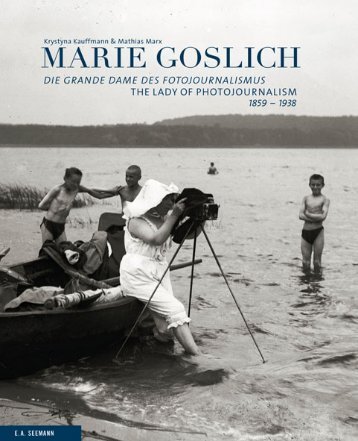 Leseprobe: Marie Goslich 1859-1938 - Die Grande Dame des Fotojournalismus / The Lady of Photojournalism