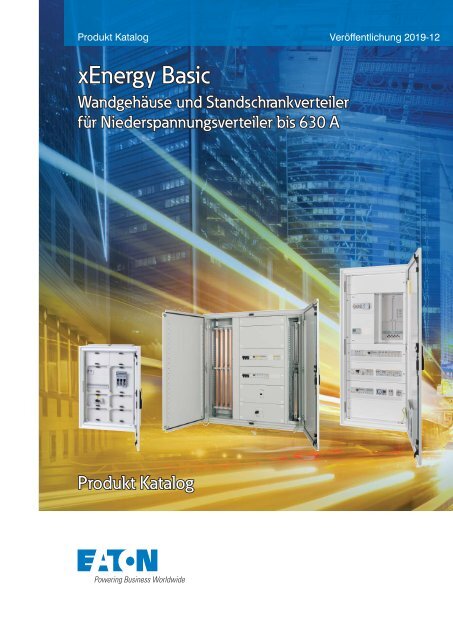 EATON_Katalog_xEnergy-Basic-Wandgehäuse-und-Standschrankverteiler-für-Niederspannungsverteiler_12-2019_DE