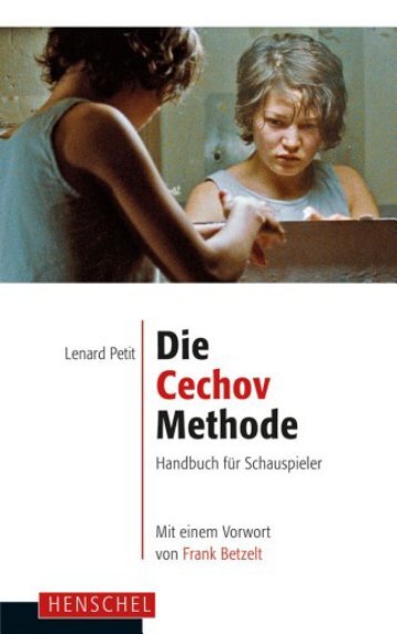 Leseprobe: Die Cechov-Methode Handbuch für Schauspieler. Mit einem Vorwort von Frank Betzelt