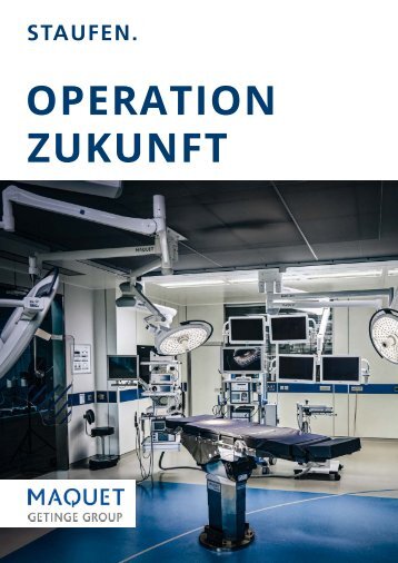 Operation Zukunft: Maquet ein Referenzprojekt der Staufen AG
