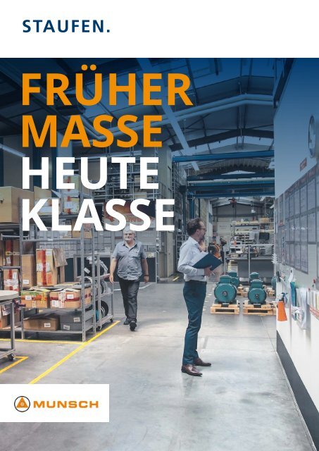 Früher Masse Heute Klasse: Munsch Chemie-Pumpen GmbH ein Referenzprojekt der Staufen AG