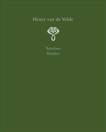 Leseprobe: Henry van de Velde. Raumkunst und Kunsthandwerk - Ein Werkverzeichnis in 6 Bänden, Band II: Textil