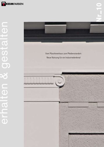 KEIM E+H Nr. 10: Vom Maschinenhaus zum Medien- standort: Neue Nutzung für ein Industriedenkmal
