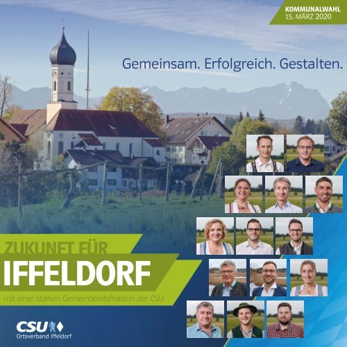 Gemeinsam. Erfolgreich. Gestalten. CSU Iffeldorf Kandidatenprospekt